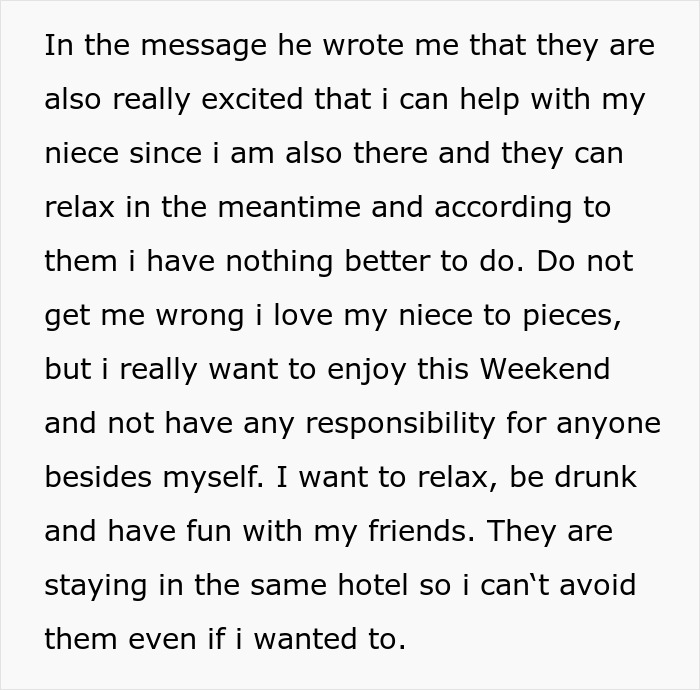 Text detailing a man's vacation plans disrupted by brother and SIL booking same hotel, expecting babysitting duties. Text detailing a man's vacation plans disrupted by brother and SIL booking same hotel, expecting babysitting duties.