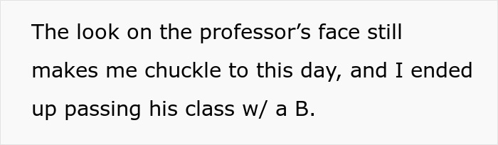 College student recalls humorous moment outsmarting a professor, passing class with a B.