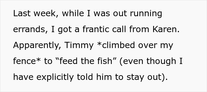 Text describing a neighbor's complaint about a child climbing a fence to access a private pond.