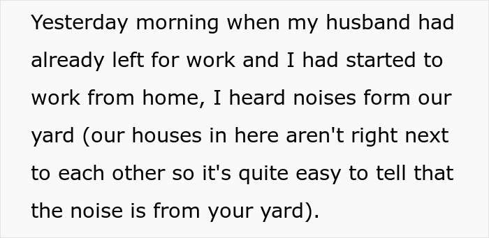 Text describing a woman hearing noises from her yard while working from home. Text describing a woman hearing noises from her yard while working from home.