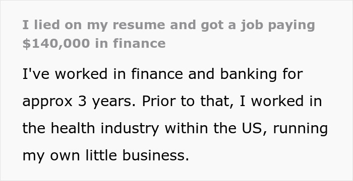 Text reads: "I lied on my resume and got a job paying $140,000 in finance; experience in finance and health industry.