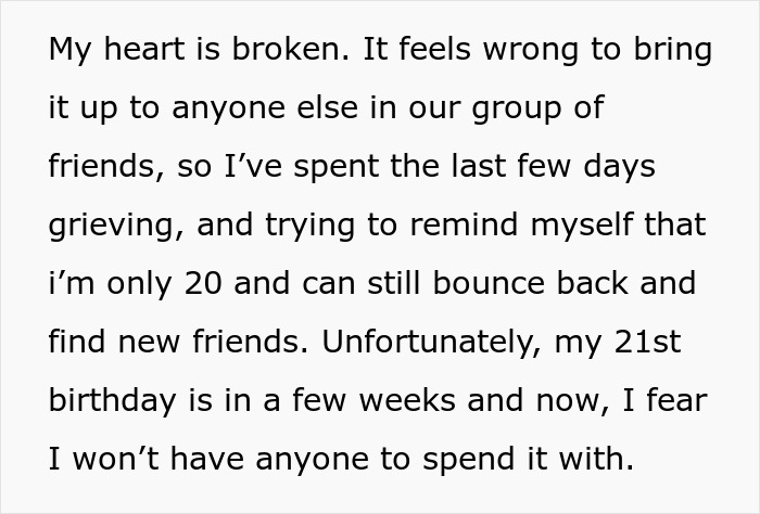 Text message reveals heartbreak and loss of friendship, leading to feelings of isolation before a 21st birthday.