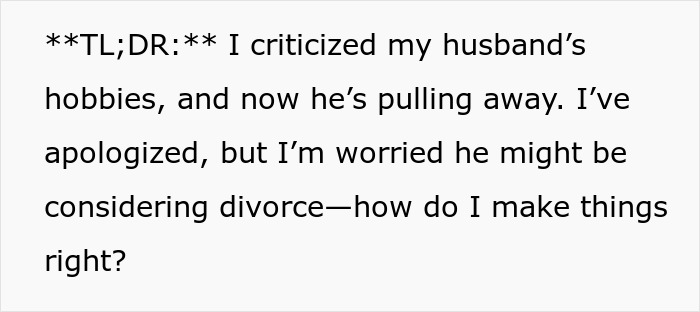 “I Screamed At My Husband Over His Hobbies And Now He’s Changed And I Don’t Know How To Fix This” “I Screamed At My Husband Over His Hobbies And Now He’s Changed And I Don’t Know How To Fix This”
