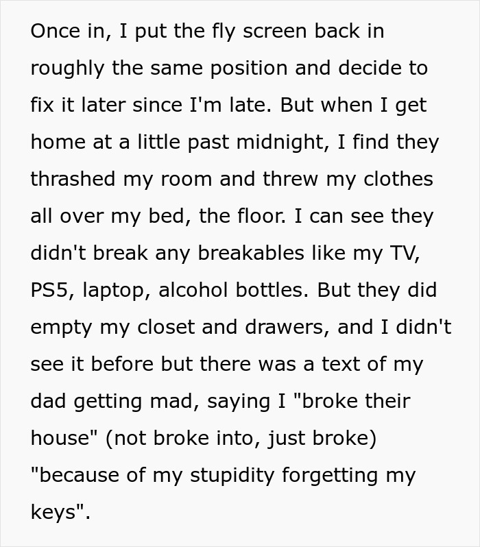20-year-old finds room trashed by parents after breaking inside due to lost keys, avoids damage to electronics. 20-year-old finds room trashed by parents after breaking inside due to lost keys, avoids damage to electronics.
