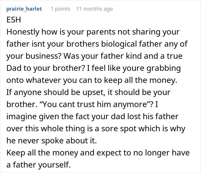 Comment questioning family inheritance and discussing father's role and relationship with brother. Comment questioning family inheritance and discussing father's role and relationship with brother.