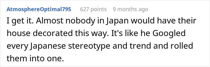 Comment criticizing excessive Japanese culture decor in a house. Comment criticizing excessive Japanese culture decor in a house.