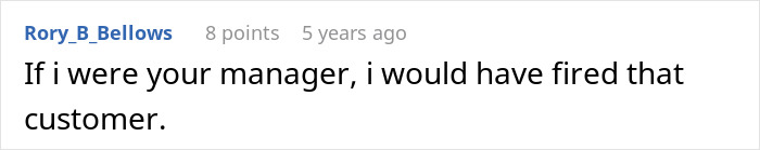 Text comment about manager firing a customer.