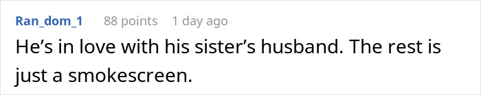 Comment on shocking gaycation request insight: "He&rsquo;s in love with his sister&rsquo;s husband. The rest is just a smokescreen.