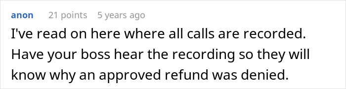 Text advising to have a boss listen to recorded calls to understand why a refund request was denied.