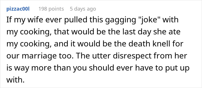 Reddit user expresses frustration over wife's disrespectful food complaints in a comment thread. Reddit user expresses frustration over wife's disrespectful food complaints in a comment thread.