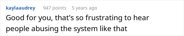 Comment expressing frustration about people abusing the system.