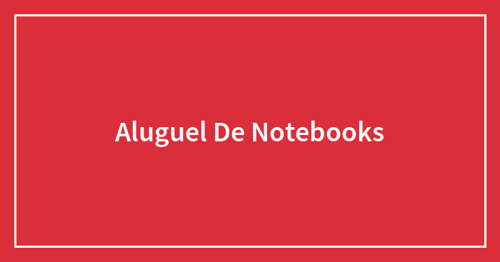 Aluguel De Notebooks