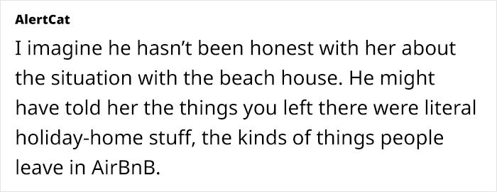 Ex-Wife Finds Her Stuff Reorganized At Family Beach House, Creeped Out Because Ex’s New GF Did It Ex-Wife Finds Her Stuff Reorganized At Family Beach House, Creeped Out Because Ex’s New GF Did It