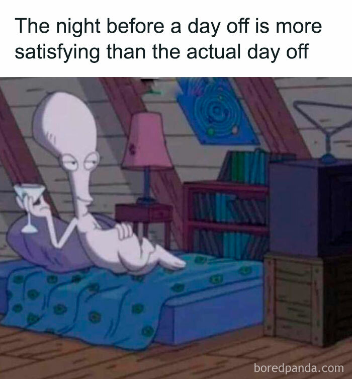 Alien cartoon character relaxing on a bed with a drink, relatable meme humor.