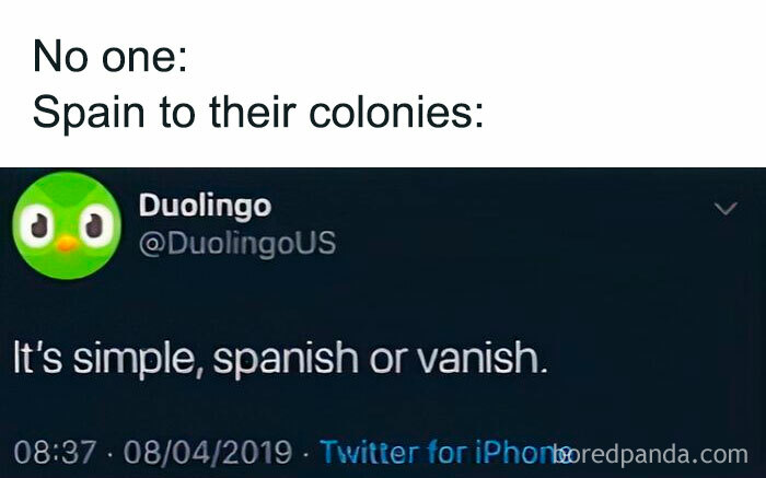 Historical meme with a Duolingo tweet humorously satirizing Spain's colonial influence: "It's simple, Spanish or vanish."