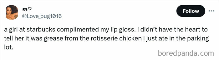 Funny post about a Starbucks compliment, mistaken lip gloss, and rotisserie chicken grease.
