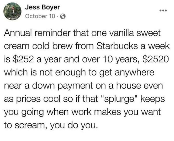 Humorous post about the cost of weekly Starbucks cold brew compared to house down payment savings.