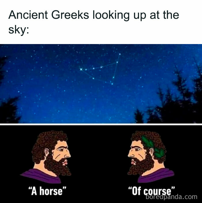 Ancient Greeks looking at stars meme, humorous take on historical perspectives, stars connected to form a horse shape.