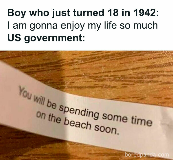 Meme about history with a paper fortune reading "You will be spending some time on the beach soon," referencing WWII.