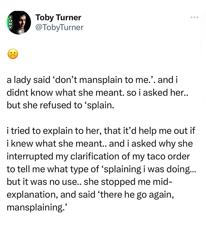 A meme by Toby Turner humorously illustrating mansplaining, where a man's attempt to clarify leads to further mansplaining.