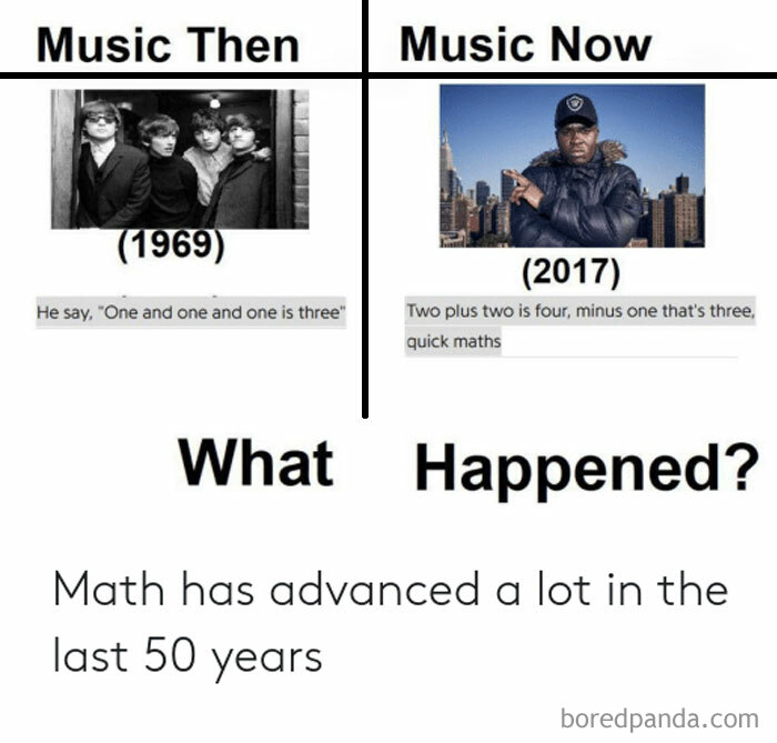 A math meme comparing 1969 music lyrics "One and one and one is three" to 2017's "Two plus two is four, minus one that's three," captioned "What happened?"