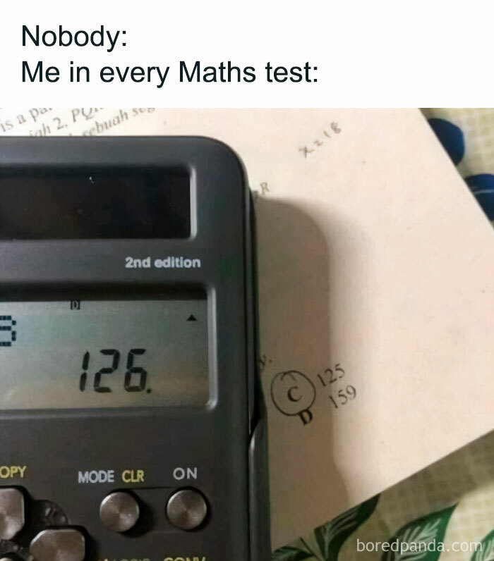  A math meme showing a calculator displaying "126" when the correct multiple-choice answer is "125," captioned "Me in every Maths test."
