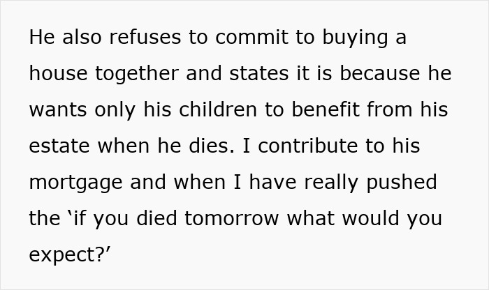 Text discussing commitment issues; woman contributing to partner's mortgage, partner's estate plans favor his children. Text discussing commitment issues; woman contributing to partner's mortgage, partner's estate plans favor his children.