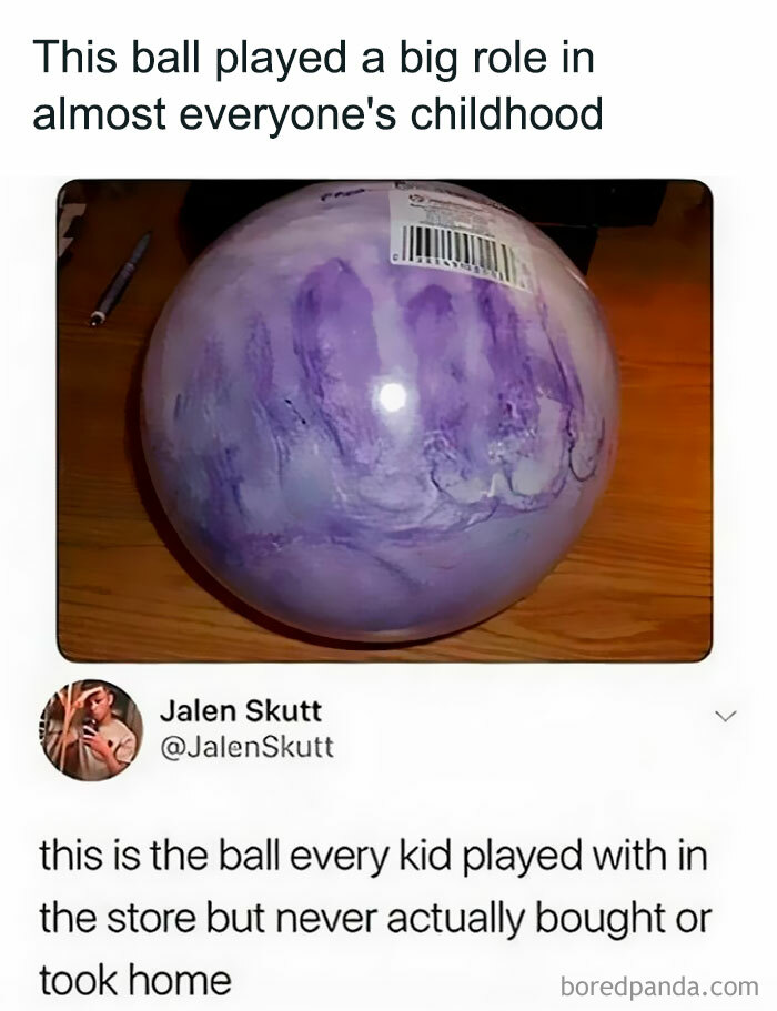 Funny post showing a nostalgic ball, popular in stores but rarely purchased by kids.