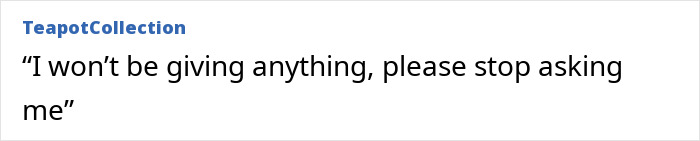 Text from a comment saying, "I won't be giving anything, please stop asking me," related to a woman's story about money for an exotic trip.