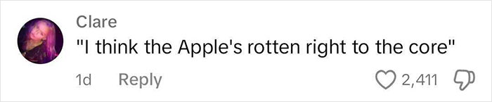 Comment criticizing Apple, mentioning she is "rotten to the core," following behavior at Paris ball. Comment criticizing Apple, mentioning she is "rotten to the core," following behavior at Paris ball.