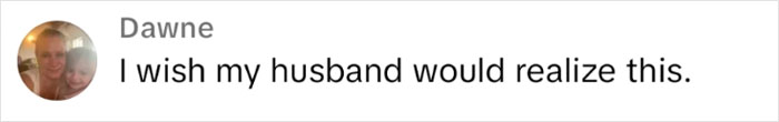 Comment on a viral post about realizing family dynamics, saying, "I wish my husband would realize this.