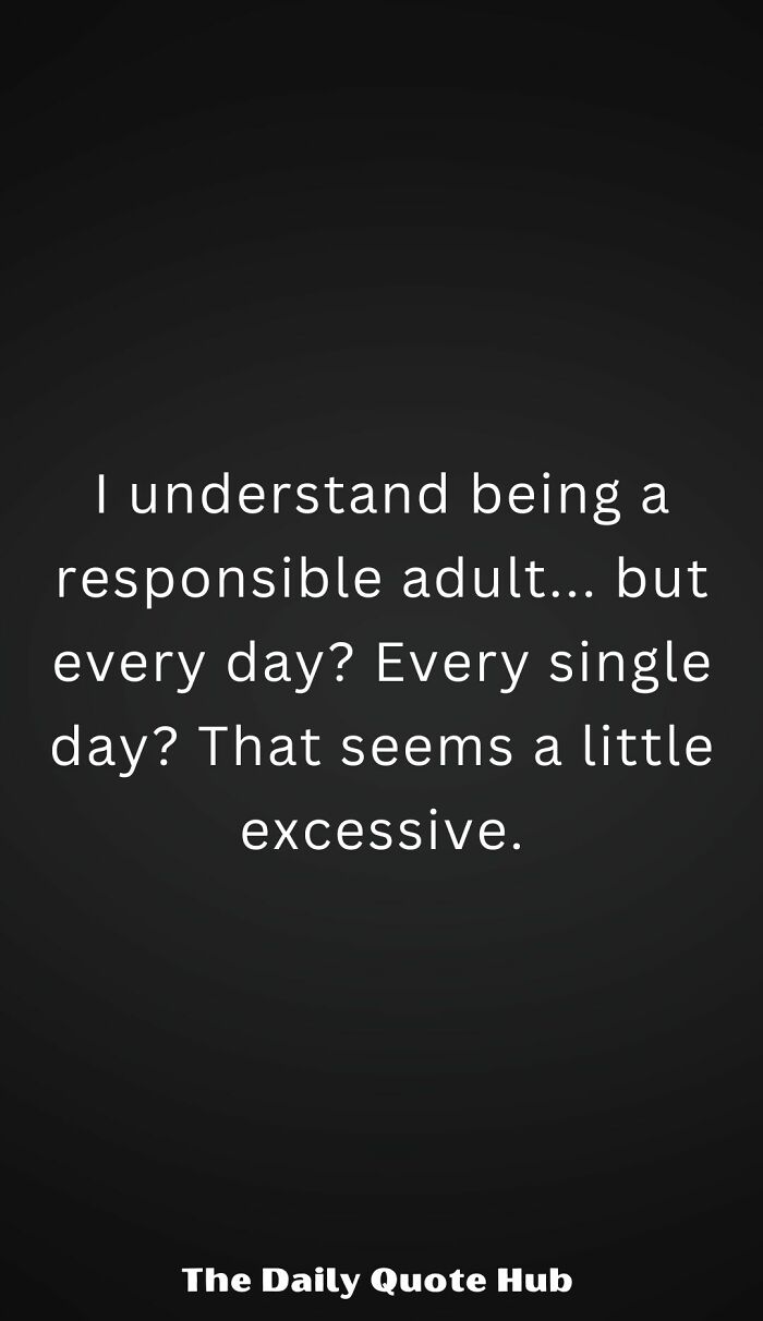 Humorous dad post about the struggles of being a responsible adult every day.