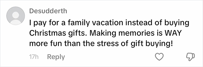 Comment discussing choosing family vacations over buying gifts to reduce stress.