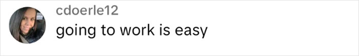 Screenshot of a comment from user cdoerle12 saying, "going to work is easy," relating to viral family sacrifice issue.
