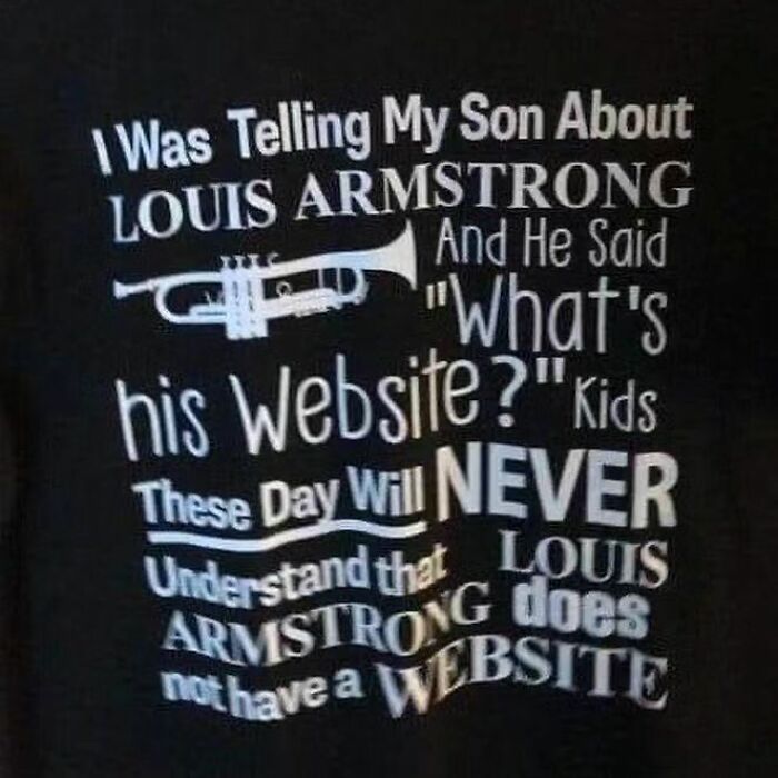 Weird shirt with humorous text about Louis Armstrong and websites.