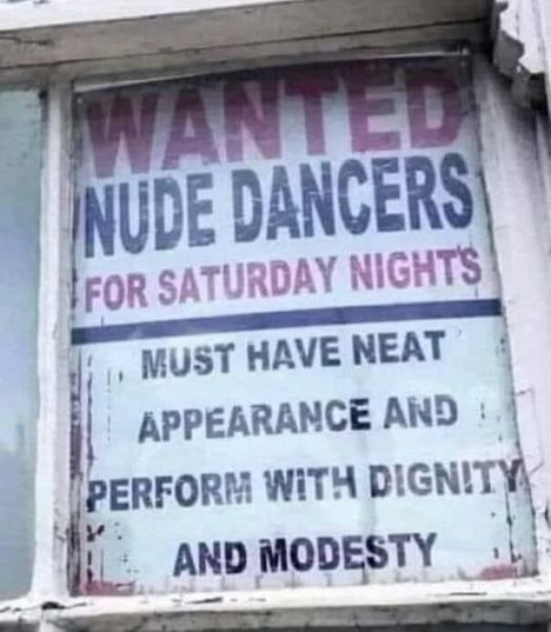 Weird sign advertising for n**e dancers, requiring neat appearance and modesty.