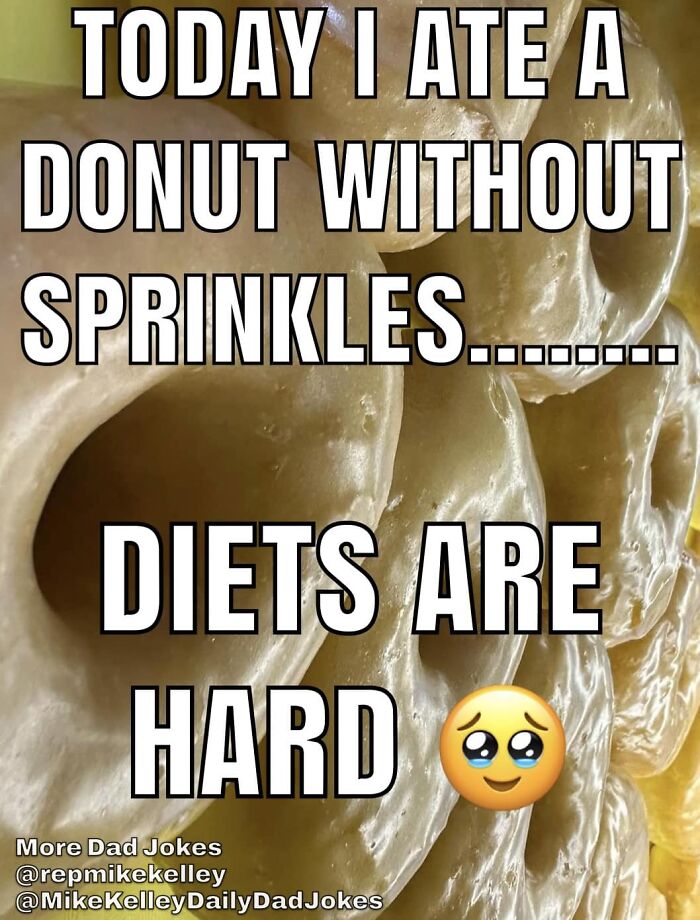 Dad humor joke about eating a donut without sprinkles, with the text "Diets are hard" over a glazed donut background.