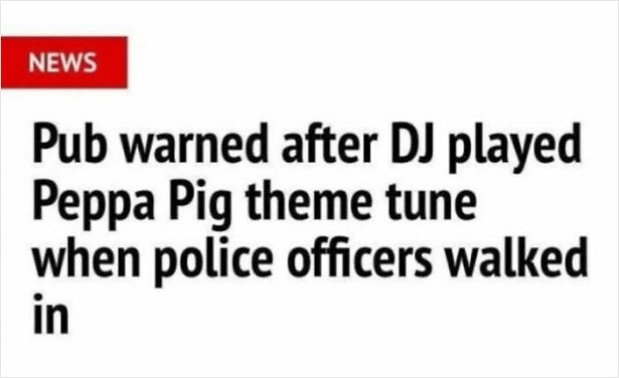 News headline about a DJ playing Peppa Pig theme as police entered, illustrating chaotic good actions.