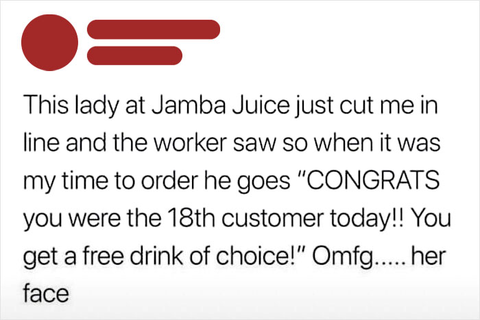 Text post about a woman who cut in line at Jamba Juice, resulting in the original customer getting a free drink. Chaotic good.