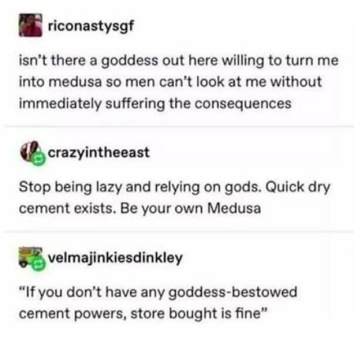 Wholesome online exchange about becoming your own Medusa using quick dry cement creativity.