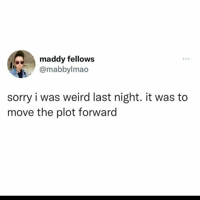 Humorous meme text about being weird to move the plot forward, from Circle of Idiots.
