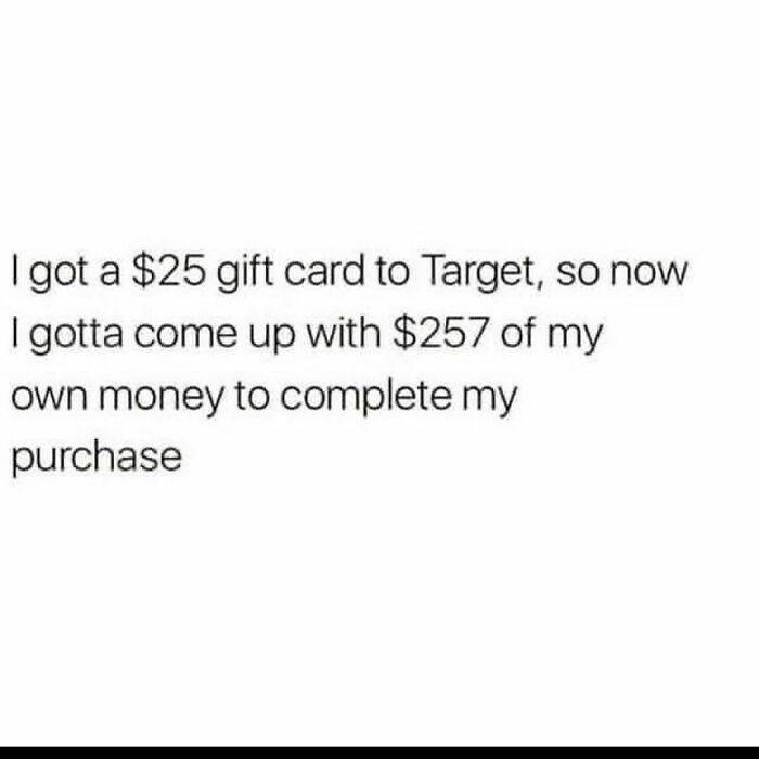 Funny meme about spending more money than a gift card at Target.