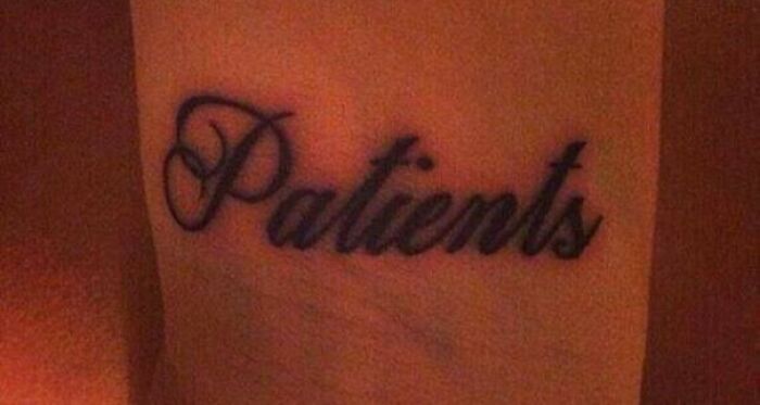 Epic tattoo fail with "Patience" misspelled as "Patients" in cursive font on skin.