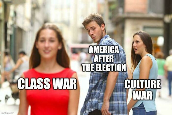 A meme depicting consumerism irony with "America after the election" distracted by "class war" over "culture war."