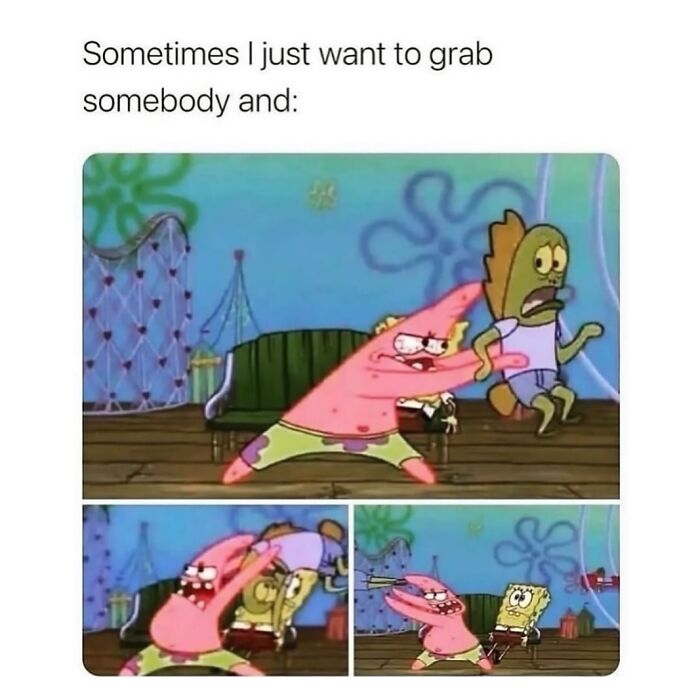 Patrick from SpongeBob meme humorously grabbing another character, featuring relatable meme content.
