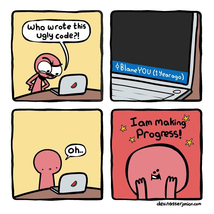 Programmer meme about finding one's own ugly code from a year ago, leading to a realization of progress.