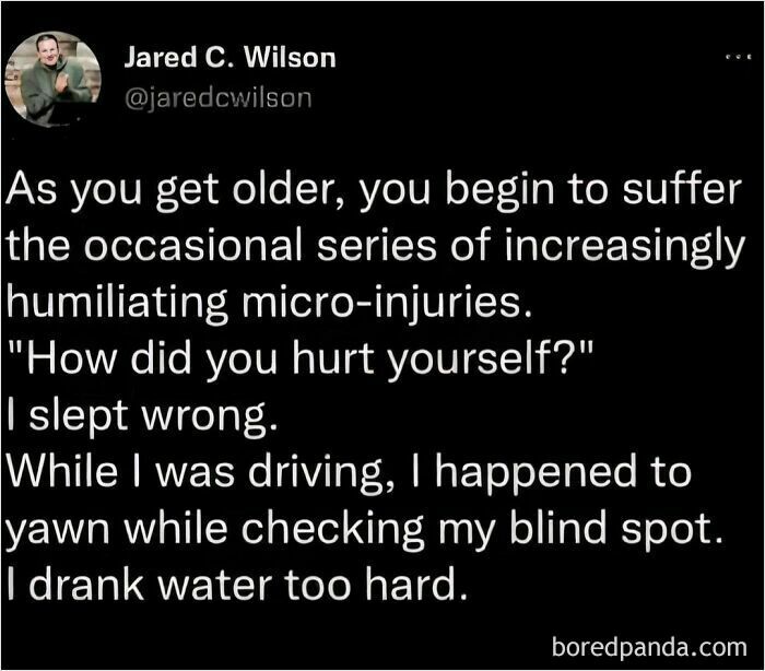 Humorous meme about aging and minor injuries from everyday activities.