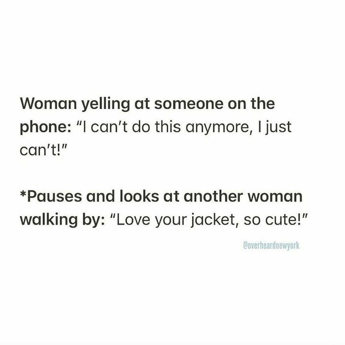 Text image showing a wild NYC conversation with a woman yelling on the phone then complimenting a passerby’s jacket.