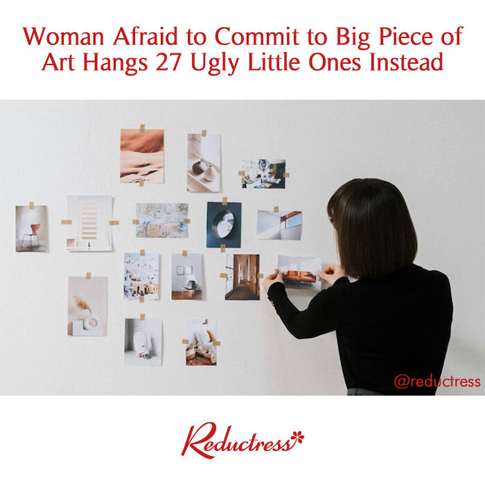 Woman arranging multiple small art photos on a wall illustrating funniest fake article headlines from Reductress.