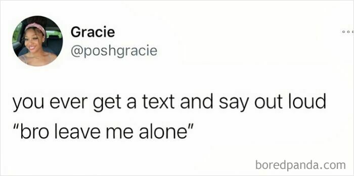 Funny post about receiving a text and saying, "bro leave me alone," capturing a relatable moment.